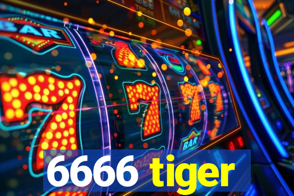 6666 tiger